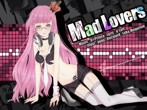 【原曲PV】【巡音ルカ】Mad Lovers【オリジナル】【八王子P】